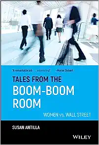 Tales from the Boom-Boom Room: Women vs. Wall Street – Susan Antilla